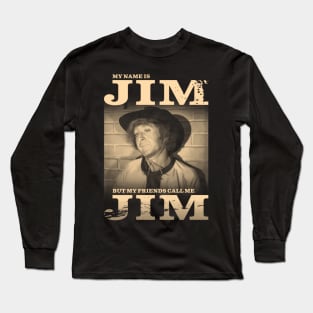 My name is Jim Long Sleeve T-Shirt